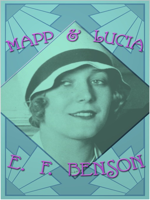 Title details for Mapp and Lucia by E. F. Benson - Available